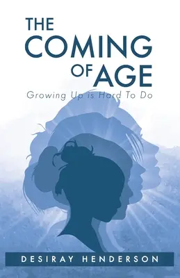 Das Erwachsenwerden: Erwachsenwerden ist schwer zu machen - The Coming of Age: Growing Up is Hard To Do