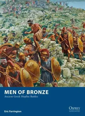 Männer aus Bronze: Die Hoplitenkämpfe der alten Griechen - Men of Bronze: Ancient Greek Hoplite Battles