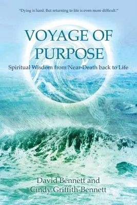 Voyage of Purpose: Spirituelle Weisheit von der Nahtoderfahrung zurück ins Leben - Voyage of Purpose: Spiritual Wisdom from Near-Death Back to Life