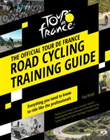 Offizieller Tour de France Trainingsleitfaden für Rennradfahrer - Official Tour de France Road Cycling Training Guide