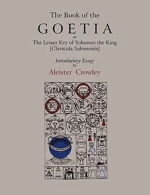 Das Buch Goetia oder der Kleine Schlüssel des Königs Salomon [Clavicula Salomonis]. Einleitender Essay von Aleister Crowley. - The Book of Goetia, or the Lesser Key of Solomon the King [Clavicula Salomonis]. Introductory essay by Aleister Crowley.