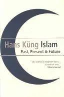 Der Islam: Vergangenheit, Gegenwart und Zukunft - Islam: Past, Present and Future