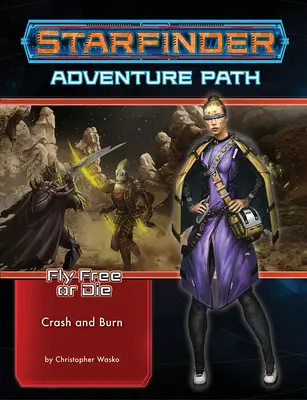 Starfinder Abenteuerpfad: Crash & Burn (Frei fliegen oder sterben 5 von 6) - Starfinder Adventure Path: Crash & Burn (Fly Free or Die 5 of 6)