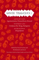 Griechische Tragödien 1, 1: Aischylos: Agamemnon, Der gefesselte Prometheus; Sophokles: Ödipus der König, Antigone; Euripides: Hippolytus - Greek Tragedies 1, 1: Aeschylus: Agamemnon, Prometheus Bound; Sophocles: Oedipus the King, Antigone; Euripides: Hippolytus