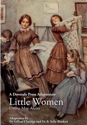 Eine Dovetale-Press-Adaption von Little Women von Louisa May Alcott - A Dovetale Press Adaptation of Little Women by Louisa May Alcott