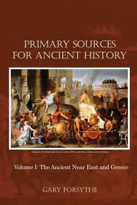 Primärquellen für die Alte Geschichte: Band I: Der Alte Nahe Osten und Griechenland - Primary Sources for Ancient History: Volume I: The Ancient Near East and Greece