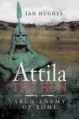 Attila der Hunne: Erzfeind von Rom - Attila the Hun: Arch-Enemy of Rome