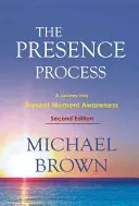 Der Präsenzprozess: Eine Reise ins Bewusstsein des gegenwärtigen Augenblicks - The Presence Process: A Journey Into Present Moment Awareness