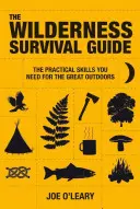 Das Überlebenshandbuch für die Wildnis: Techniken und Know-How für das Überleben in der Wildnis - The Wilderness Survival Guide: Techniques and Know-How for Surviving in the Wild