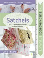 Build a Bag Book & Templates: Schulranzen: Nähen Sie 15 atemberaubende Projekte und unendliche Variationen - Build a Bag Book & Templates: Satchels: Sew 15 Stunning Projects and Endless Variations