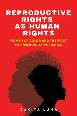 Reproduktive Rechte als Menschenrechte: Frauen of Color und der Kampf für reproduktive Gerechtigkeit - Reproductive Rights as Human Rights: Women of Color and the Fight for Reproductive Justice