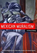Mexikanischer Muralismus: Eine kritische Geschichte - Mexican Muralism: A Critical History