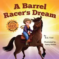 Der Traum eines Pferderennfahrers: Ein Western-Rodeo-Abenteuer für Kinder im Alter von 4-8 Jahren - A Barrel Racer's Dream: A Western Rodeo Adventure for Kids Ages 4-8