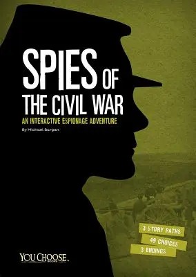 Spione des Bürgerkriegs: Ein interaktives Spionageabenteuer - Spies of the Civil War: An Interactive Espionage Adventure