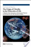 Der Ursprung der Chiralität in den Molekülen des Lebens: Eine Revision des Bewusstseins für die aktuellen Theorien und Perspektiven dieses ungelösten Problems - The Origin of Chirality in the Molecules of Life: A Revision from Awareness to the Current Theories and Perspectives of This Unsolved Problem