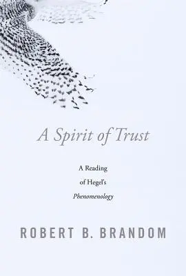 Ein Geist des Vertrauens: Eine Lektüre von Hegels Phänomenologie - A Spirit of Trust: A Reading of Hegel's Phenomenology