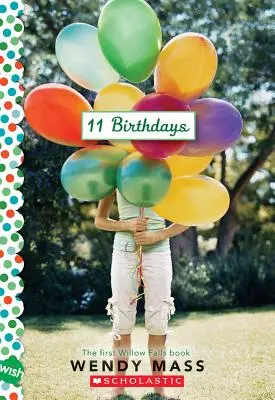 11 Geburtstage: Ein Wunsch-Roman - 11 Birthdays: A Wish Novel