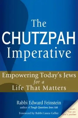 Der Chutzpah-Imperativ: Befähigung der Juden von heute zu einem Leben, das wichtig ist - The Chutzpah Imperative: Empowering Today's Jews for a Life That Matters