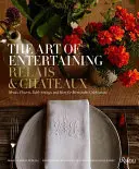 Die Kunst der Bewirtung von Relais & Chteaux: Menüs, Blumen, Tischdekoration und mehr für denkwürdige Feste - The Art of Entertaining Relais & Chteaux: Menus, Flowers, Table Settings, and More for Memorable Celebrations