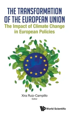 Die Transformation der Europäischen Union, Die: Die Auswirkungen des Klimawandels auf die europäische Politik - Transformation of the European Union, The: The Impact of Climate Change in European Policies
