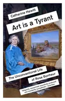 Die Kunst ist ein Tyrann: Das unkonventionelle Leben der Rosa Bonheur - Art Is a Tyrant: The Unconventional Life of Rosa Bonheur