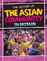 Geschichte der asiatischen Gemeinschaft in Großbritannien - History Of The Asian Community In Britain