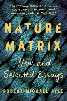 Natur-Matrix: Neue und ausgewählte Essays - Nature Matrix: New and Selected Essays