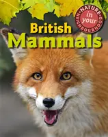 Die Natur in Ihrer Nachbarschaft: Britische Säugetiere - Nature in Your Neighbourhood: British Mammals