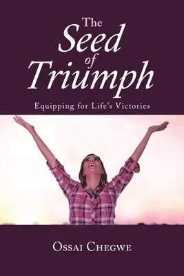 Die Saat des Triumphs: Ausrüsten für die Siege des Lebens - The Seed of Triumph: Equipping for Life's Victories