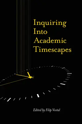 Akademische Zeitwelten erforschen - Inquiring Into Academic Timescapes