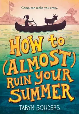 Wie Sie Ihren Sommer (fast) ruinieren - How to (Almost) Ruin Your Summer