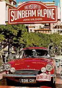 Die Geschichte der Sunbeam Alpine - The History of the Sunbeam Alpine