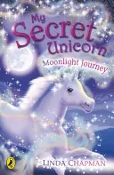 Mein geheimes Einhorn: Reise ins Mondlicht - My Secret Unicorn: Moonlight Journey