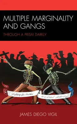 Multiple Marginalität und Gangs: Durch ein dunkles Prisma - Multiple Marginality and Gangs: Through a Prism Darkly