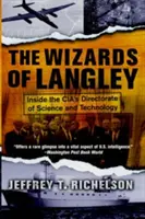 Die Zauberer von Langley: Einblicke in die CIA-Direktion für Wissenschaft und Technologie - The Wizards of Langley: Inside the CIA's Directorate of Science and Technology