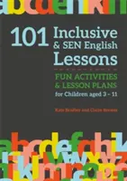 101 Inklusive und Sen Englisch Lektionen: Lustige Aktivitäten und Unterrichtspläne für Kinder im Alter von 3 bis 11 Jahren - 101 Inclusive and Sen English Lessons: Fun Activities and Lesson Plans for Children Aged 3 - 11