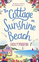 Cottage on Sunshine Beach - Eine hinreißende romantische Wohlfühlkomödie - Cottage on Sunshine Beach - An utterly gorgeous feel good romantic comedy