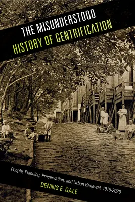 Die missverstandene Geschichte der Gentrifizierung: Menschen, Planung, Denkmalschutz und Stadterneuerung, 1915-2020 - The Misunderstood History of Gentrification: People, Planning, Preservation, and Urban Renewal, 1915-2020