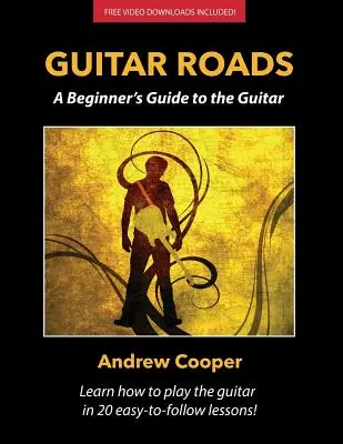 Guitar Roads: Ein Leitfaden für Anfänger auf der Gitarre - Guitar Roads: A Beginner's Guide to the Guitar