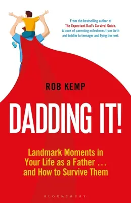 Dadding It!: Markante Momente im Leben eines Vaters ... und wie man sie überlebt - Dadding It!: Landmark Moments in Your Life as a Father... and How to Survive Them