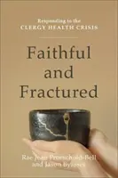 Treu und gebrochen: Eine Antwort auf die Gesundheitskrise des Klerus - Faithful and Fractured: Responding to the Clergy Health Crisis