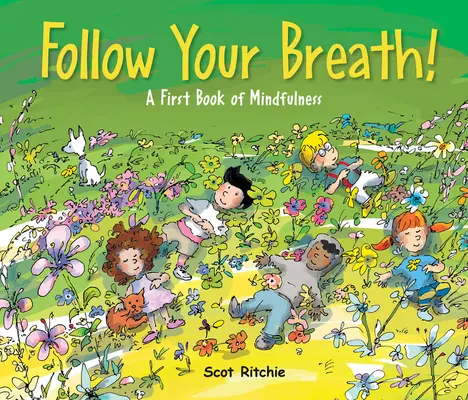 Folge deinem Atem!: Ein erstes Buch der Achtsamkeit - Follow Your Breath!: A First Book of Mindfulness