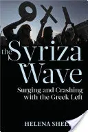 Syriza-Welle: Aufschwung und Absturz der griechischen Linken - Syriza Wave: Surging and Crashing with the Greek Left