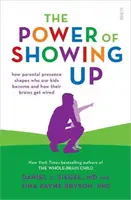 Power of Showing Up - wie die elterliche Präsenz die Persönlichkeit unserer Kinder prägt und wie ihre Gehirne verdrahtet werden - Power of Showing Up - how parental presence shapes who our kids become and how their brains get wired