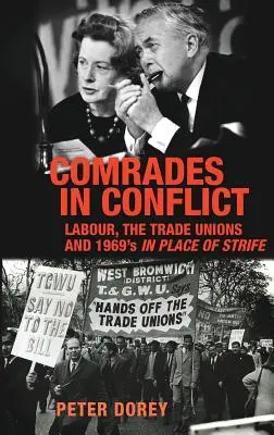 Kameraden im Konflikt: Arbeit, die Gewerkschaften und 1969 In Place of Strife - Comrades in conflict: Labour, the trade unions and 1969's In Place of Strife
