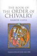 Das Buch des Ritterordens - The Book of the Order of Chivalry