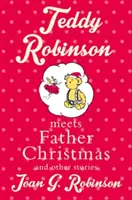 Teddy Robinson trifft den Weihnachtsmann: Und andere Geschichten - Teddy Robinson Meets Father Christmas: And Other Stories