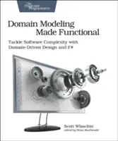Domänenmodellierung funktional gemacht: Softwarekomplexität bewältigen mit Domain-Driven Design und F# - Domain Modeling Made Functional: Tackle Software Complexity with Domain-Driven Design and F#