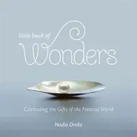 Kleines Buch der Wunder: Die Geschenke der Natur zelebrieren - Little Book of Wonders: Celebrating the Gifts of the Natural World