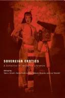 Souveräne Erotik: Eine Sammlung von Two-Spirit-Literatur - Sovereign Erotics: A Collection of Two-Spirit Literature